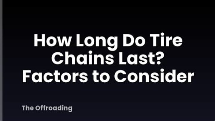 How long do tire chains last?
